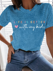Women's Life Is Better With My Kids Mother's Day Gift Casual Tee