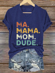 Women's Ma Mama Mom Dude Iron On Short Sleeve T-Shirt