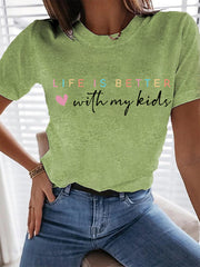 Women's Life Is Better With My Kids Mother's Day Gift Casual Tee