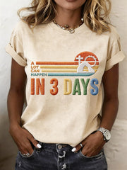 Women's A Lot Can Happen in 3 Days Embroidery Pattern T-Shirt