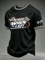 Men's 'Because You Never Know When The Last One Is' Printed Casual T-Shirt