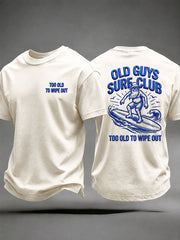 Men's "Too Old To Wipe Out" Vacation Casual T-Shirt