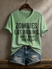 Women's Funny Halloween Zombies Eat Brain Don't Worry You're Safe Printed T-shirt
