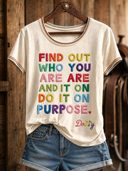 Women's "Find out who you are and do it on purposen" T-shirts
