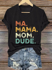 Women's Ma Mama Mom Dude Iron On Short Sleeve T-Shirt