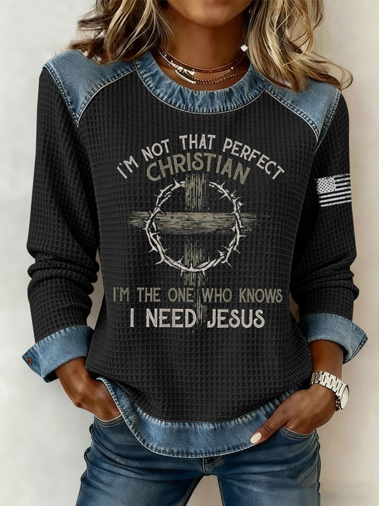 Women's I'm The One Who Knows I Need Jesus Denim Patchwork Top