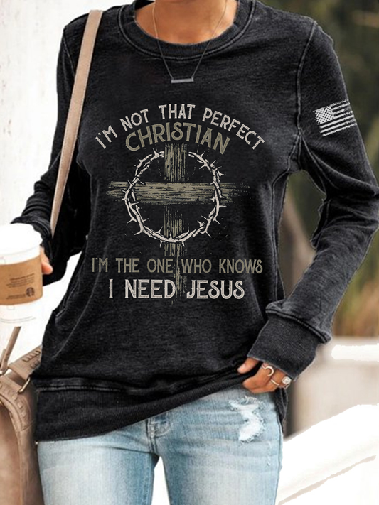 Women's I'm The One Who Knows I Need Jesus Sweatshirt