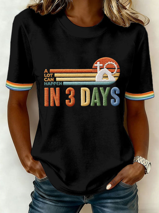 Women's A Lot Can Happen In 3 Days Embroidery Pattern T-Shirt