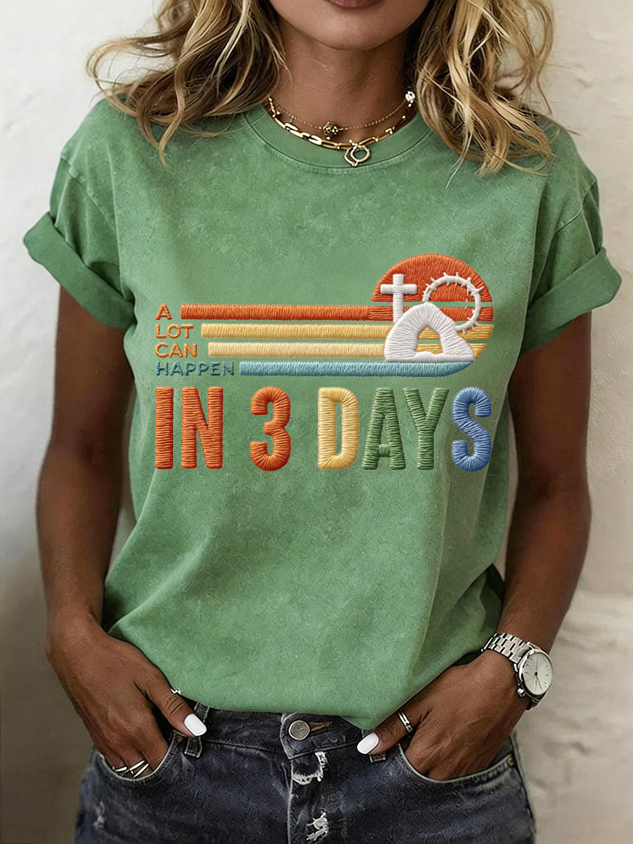 Women's A Lot Can Happen in 3 Days Embroidery Pattern T-Shirt