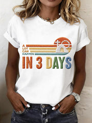 Women's A Lot Can Happen in 3 Days Embroidery Pattern T-Shirt