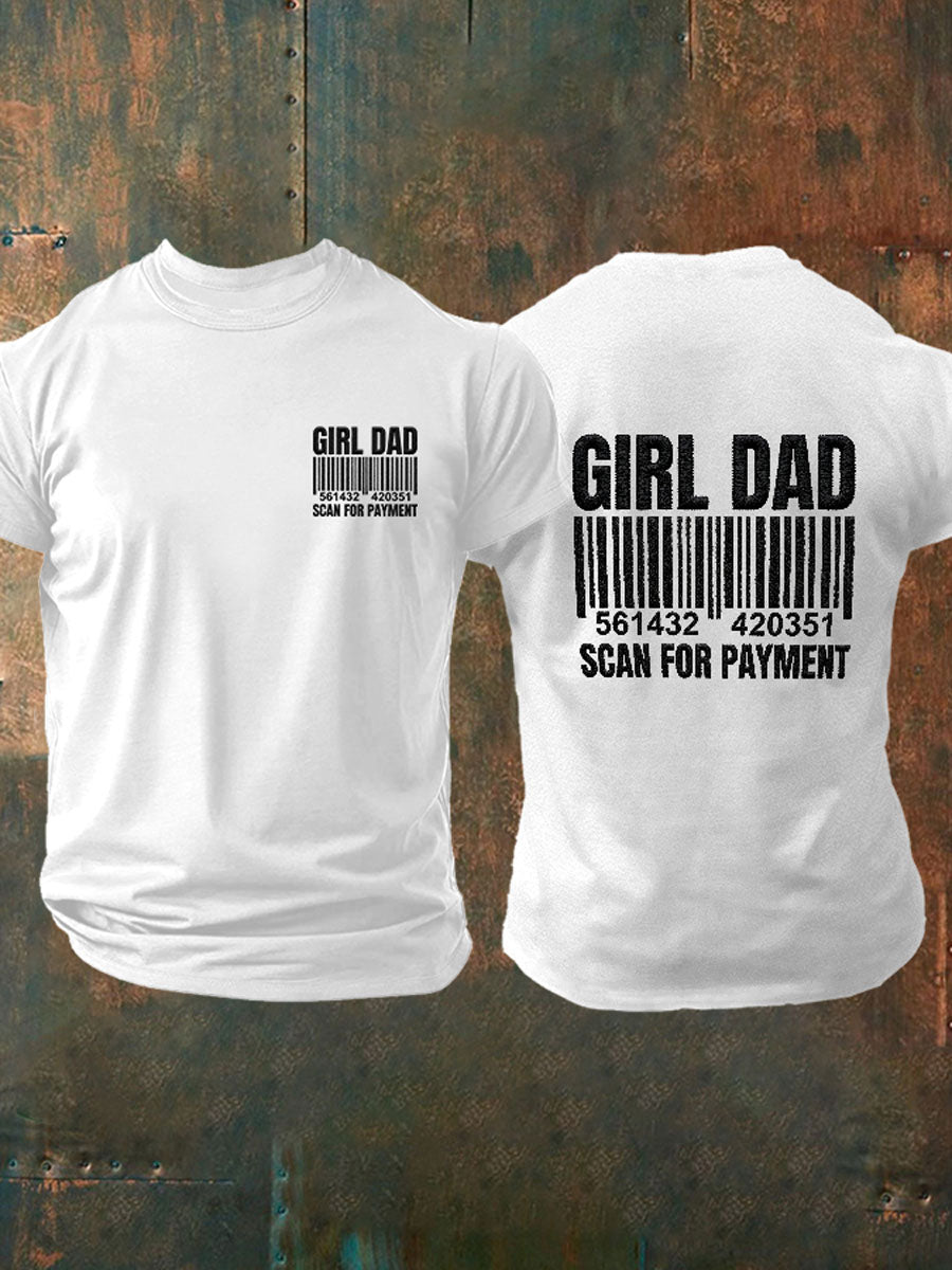 Men's “Girl Dad Scan For Payment” Father's Day Fun Casual T-shirt