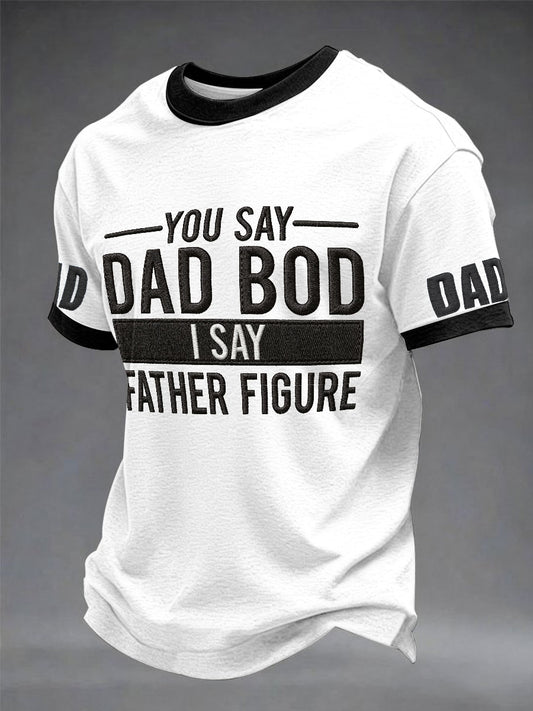 Men's “You Say Dad Bod I Say Father Figure” Father's Day Fun Casual T-shirt