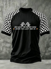 Men's 'Because You Never Know When The Last One Is' Printed Casual T-Shirt