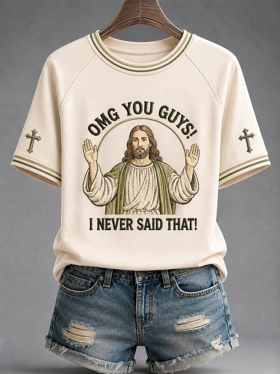 Women's Funny Jesus Omg You Guys That's Not What I Said Print Casual Tee