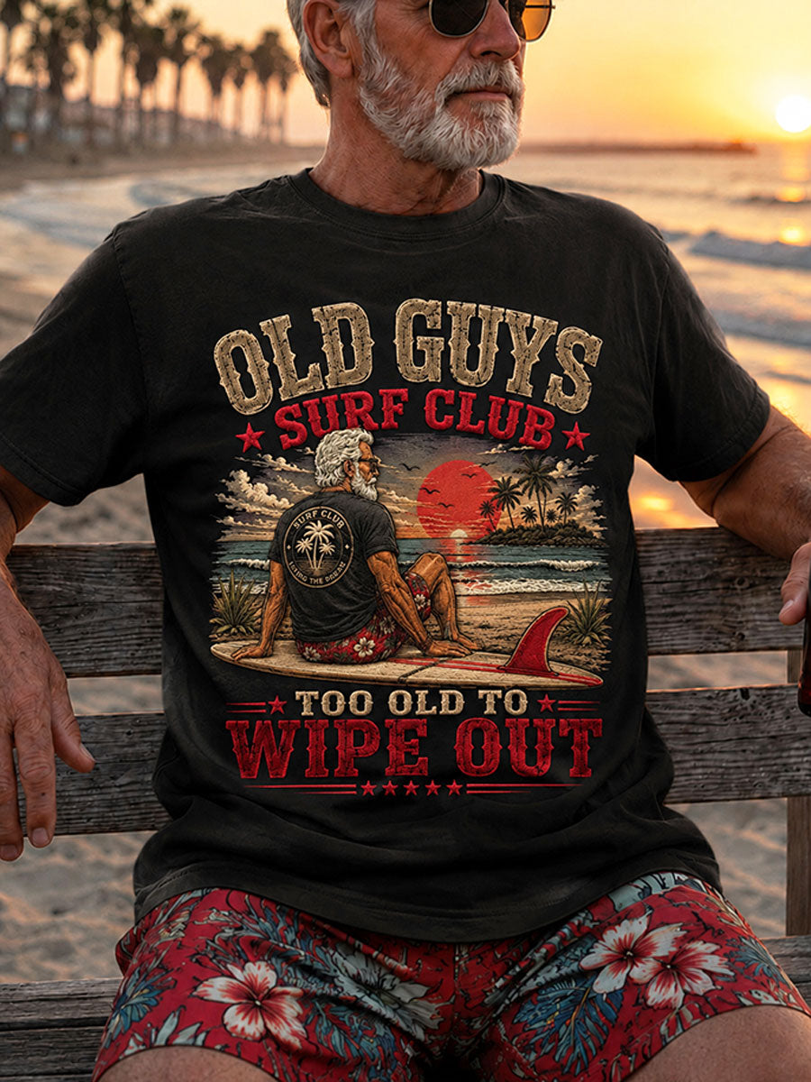Men's "Too Old To Wipe Out" Vacation Casual T-Shirt