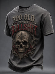 Men's Too Old For Your Bullshit Printed T-shirt