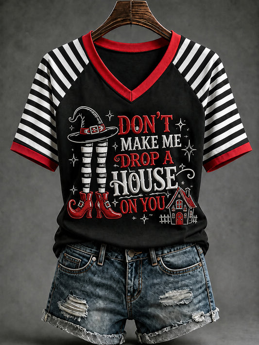 Women's Halloween Don't Make Me Drop A House On You Print Casual V-Neck Tee