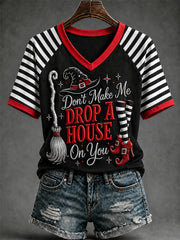 Women's Halloween Don't Make Me Drop A House On You Print Casual V-Neck Tee