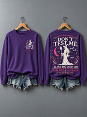 Women's Don't Test Me I'll Put You On My List Print Sweatshirt
